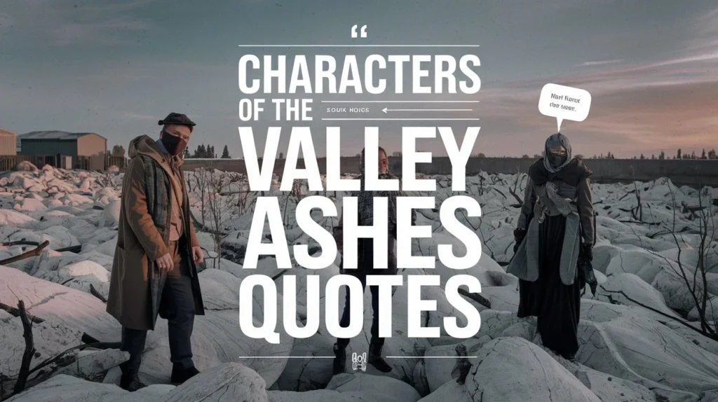 Characters of the Valley of Ashes quotes