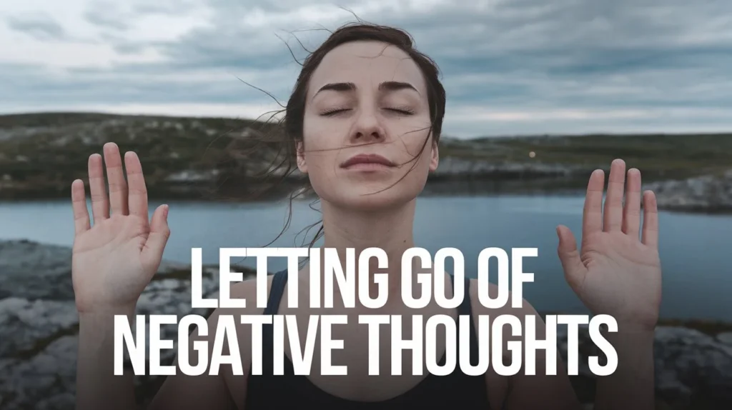 Letting Go of Negative Thoughts