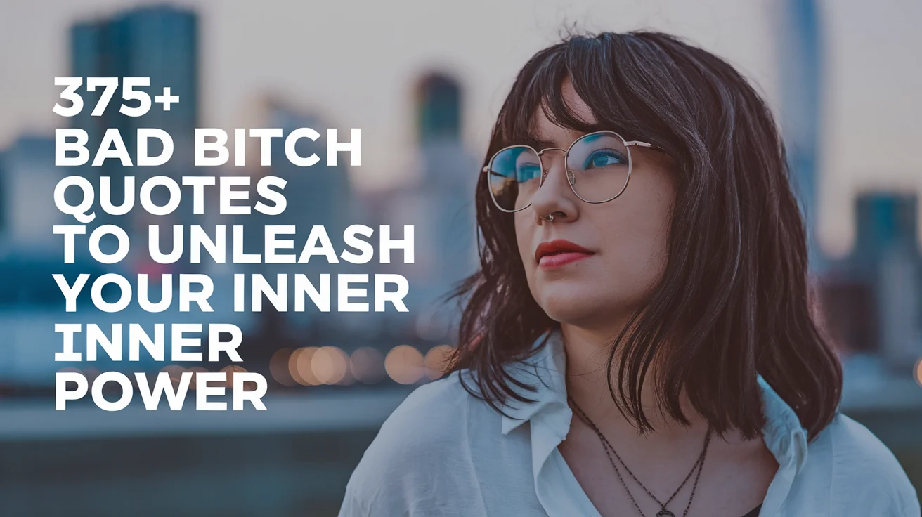 375+ Bad Bitch Quotes to Unleash Your Inner Power