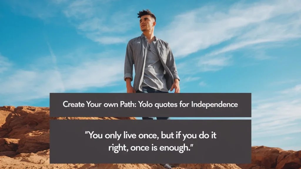 Create Your Own Path: YOLO Quotes for Independence