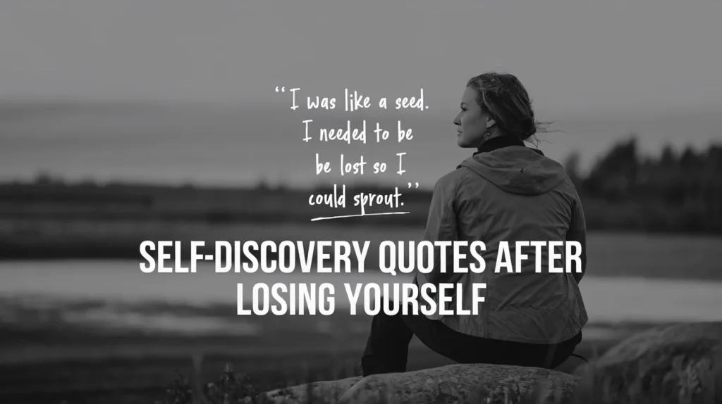 Self-Discovery Quotes After Losing Yourself