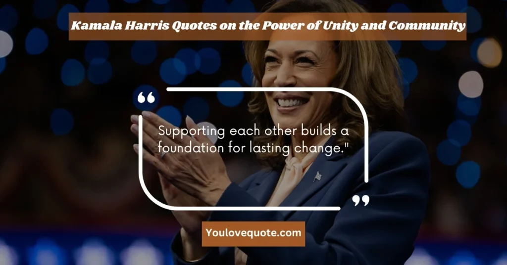 Kamala Harris Quotes on the Power of Unity and Community