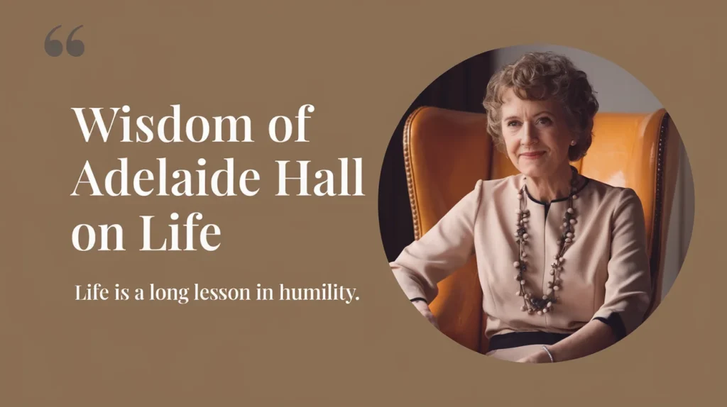 Wisdom of Adelaide Hall on Life